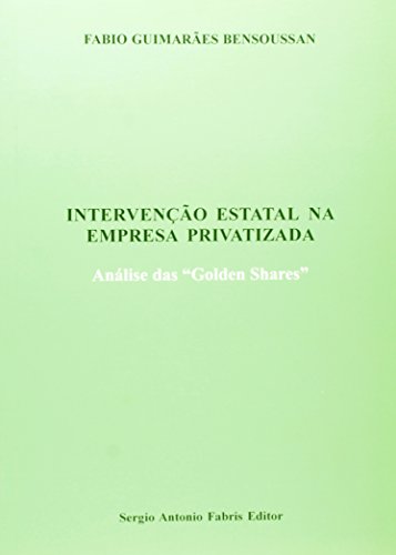 Ler Intervenção Estatal na Empresa Privatizada, do autor Fabio Guimarães Bensoussan